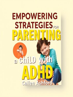 cover image of Empowering Strategies for Parenting a Child with ADHD